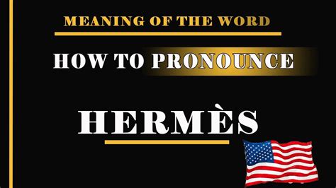 how to pronounce hermes perfume|how to pronounce hermes greek god.